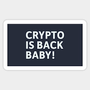 Crypto is Back Baby! Sticker